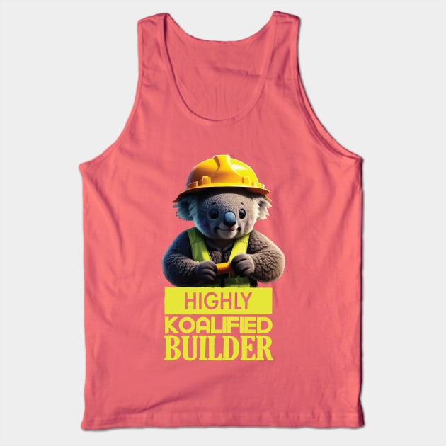 Just a Highly Koalified Builder Koala 2 Tank Top by Dmytro